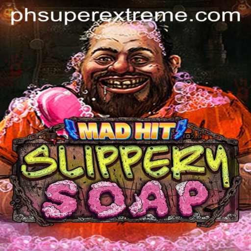 MadHitSlipperySoap: The Super Extreme Sensation