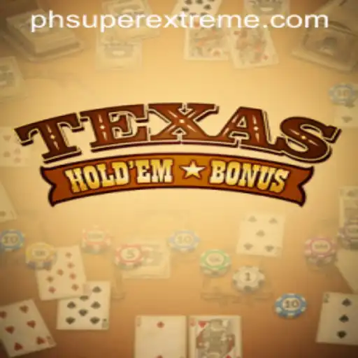 The Thrilling World of Texas Hold'em Bonus: A Super Extreme Experience