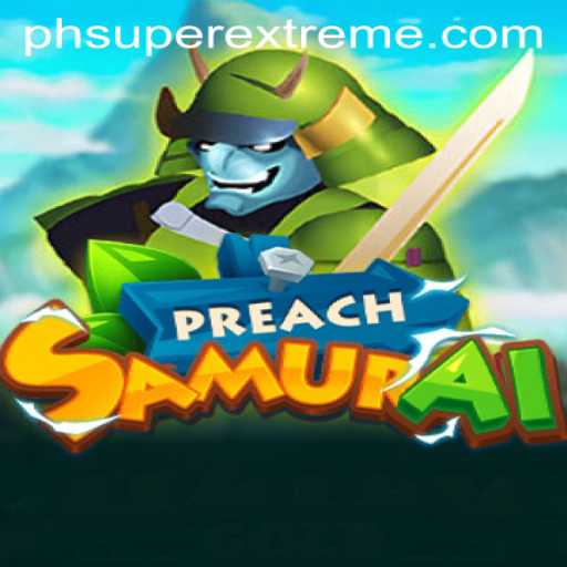 Discover the Thrilling World of PreachSamurai: A Super Extreme Gaming Experience